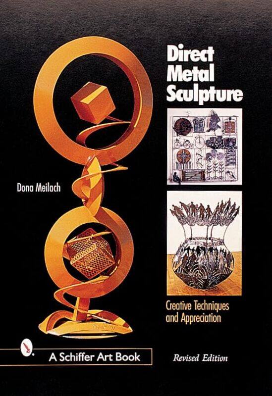 

Direct Metal Sculpture by Dona Z Meilach-Hardcover