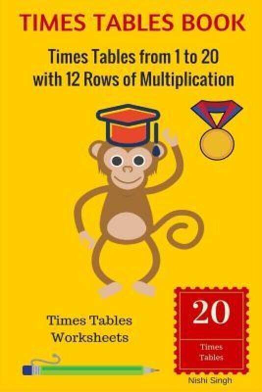 

Times Tables Book: Times Tables from 1 to 20 with 12 Rows of Multiplication: Times Tables Worksheets.paperback,By :Singh, Nishi