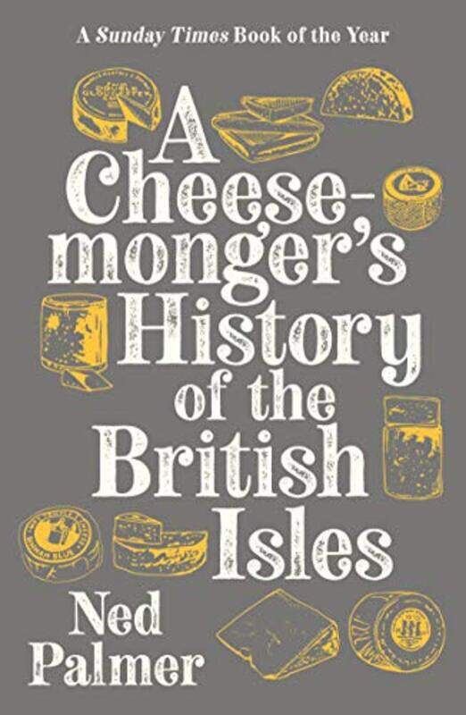 

A Cheesemongers History of The British Isles by Ned Palmer-Paperback