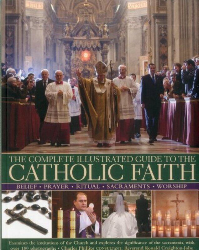 

Complete Illustrated Guide to the Catholic Faith by S HonnorHeather Mascie-TaylorMichael Spencer-Paperback