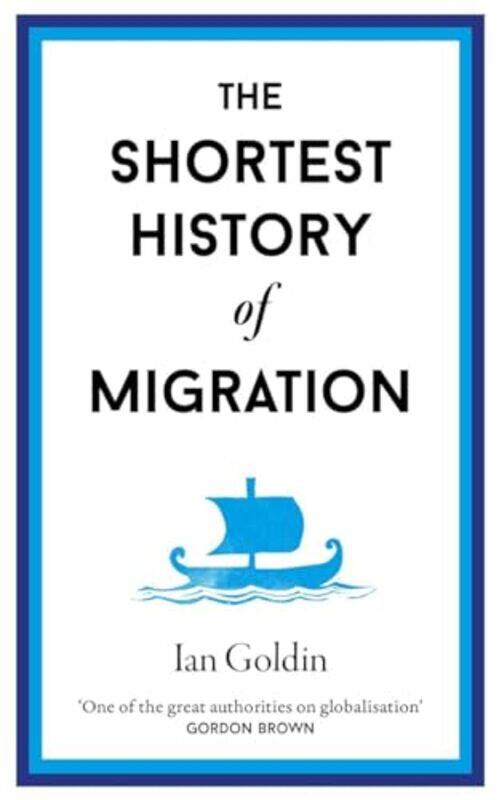 

The Shortest History of Migration by Ian Goldin -Hardcover