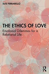 The Ethics of Love by Susi California State University, East Bay, USA Ferrarello-Paperback