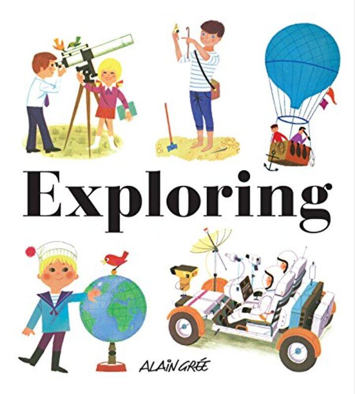 

Exploring, Hardcover Book, By: Alain Gree