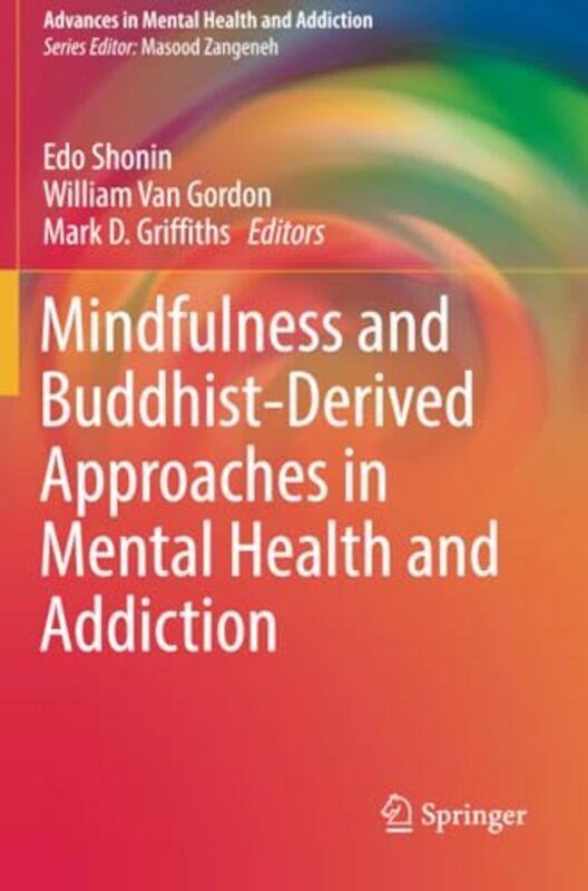 

Mindfulness and BuddhistDerived Approaches in Mental Health and Addiction by Thomas Hegghammer-Paperback