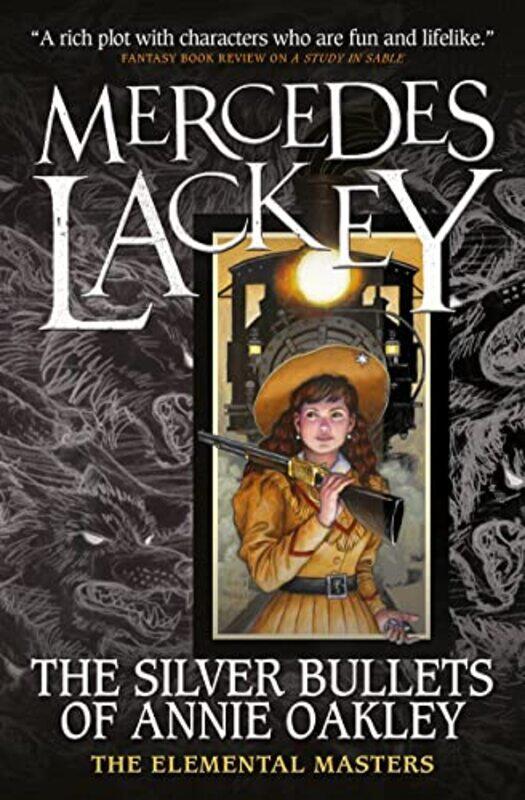 

Elemental Masters The Silver Bullets Of Annie Oakley by Mercedes Lackey-Paperback