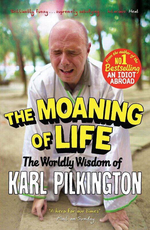 

The Moaning of Life: The Worldly Wisdom of Karl Pilkington