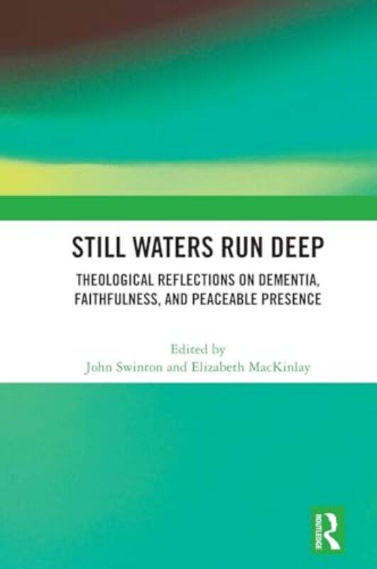 

Still Waters Run Deep by John University of Aberdeen, UK SwintonElizabeth Charles Sturt University, Australia MacKinlay-Hardcover