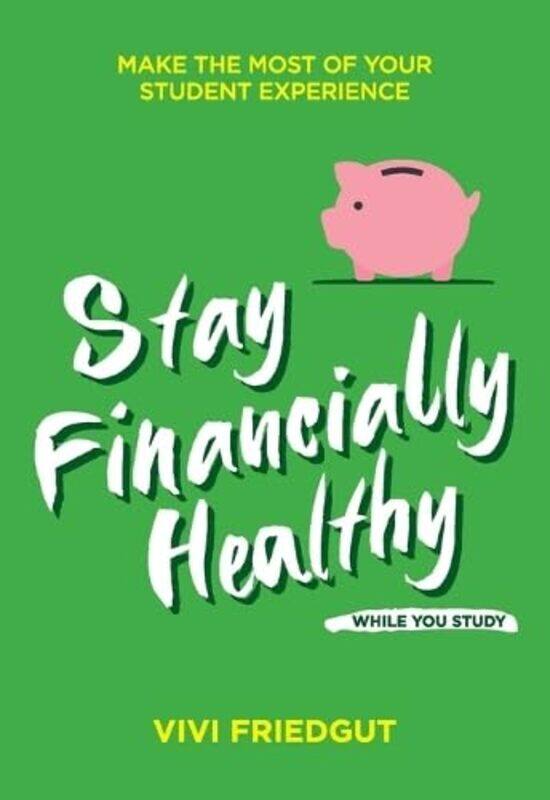 

Stay Financially Healthy While You Study by Cynthia Rider-Paperback