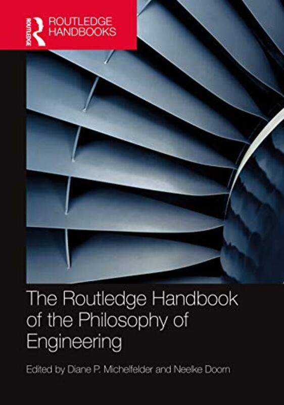 

The Routledge Handbook of the Philosophy of Engineering by Diane P MichelfelderNeelke Doorn-Paperback