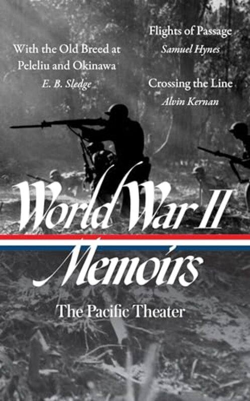 

World War Ii Memoirs The Pacific Theater Loa #351 With The Old Breed At Peleliu And Okinawa Fl By Samet, Elizabeth D. - Sledge, E. B. - Hynes, Samuel