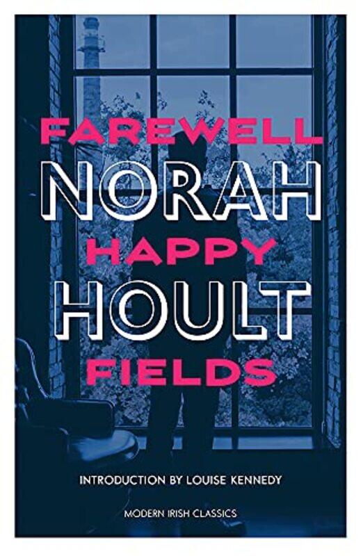 

Farewell Happy Fields by Norah Hoult-Paperback