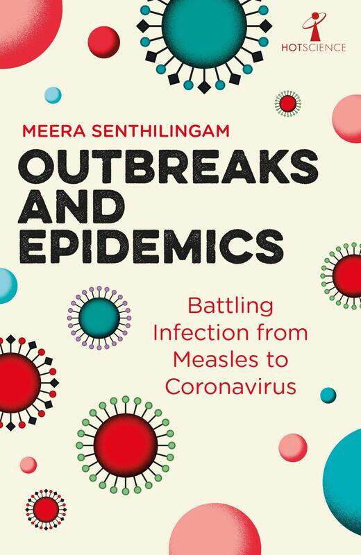

Outbreaks and Epidemics: Battling Infection From Measles to Coronavirus, Paperback Book, By: Meera Senthilingam
