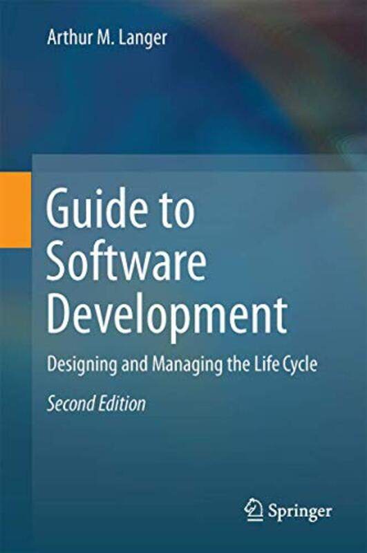 

Guide to Software Development by Arthur M Langer-Hardcover