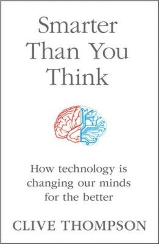 

SMARTER THAN YOU THINK: How Technology is Changing Our Minds for the Better.paperback,By :Clive Thompson