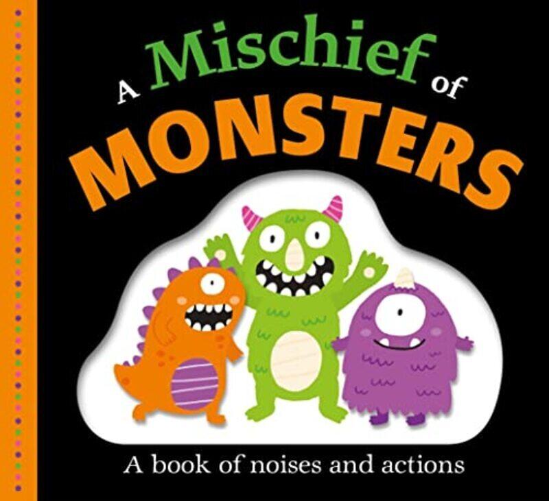 

Picture Fit Board Books: A Mischief of Monsters: A Book of Noises and Actions,Paperback,By:Priddy, Roger