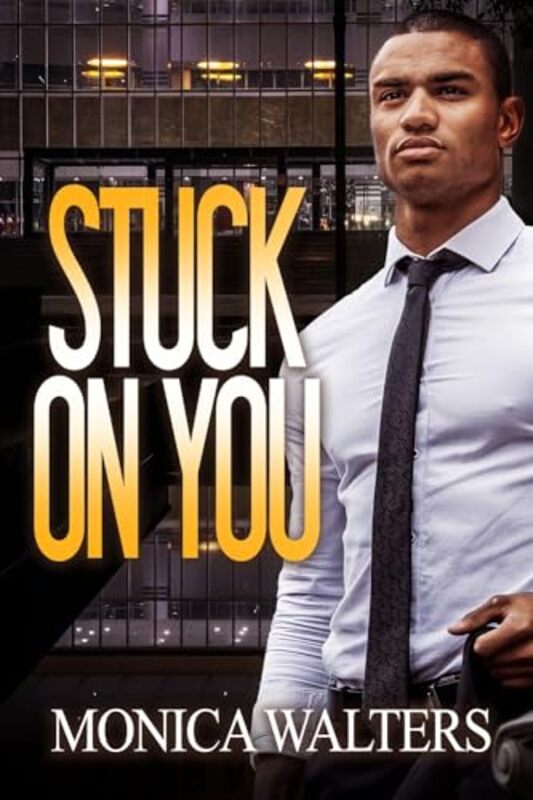 

Stuck on You by Monica Walters-Paperback