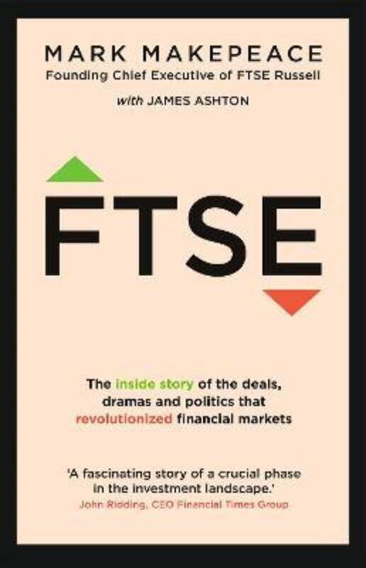 

FTSE: The inside story of the deals, dramas and politics that revolutionised financial markets.paperback,By :Mark Makepeace