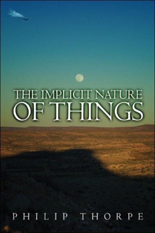 

The Implicit Nature Of Things by Philip Thorpe-Paperback