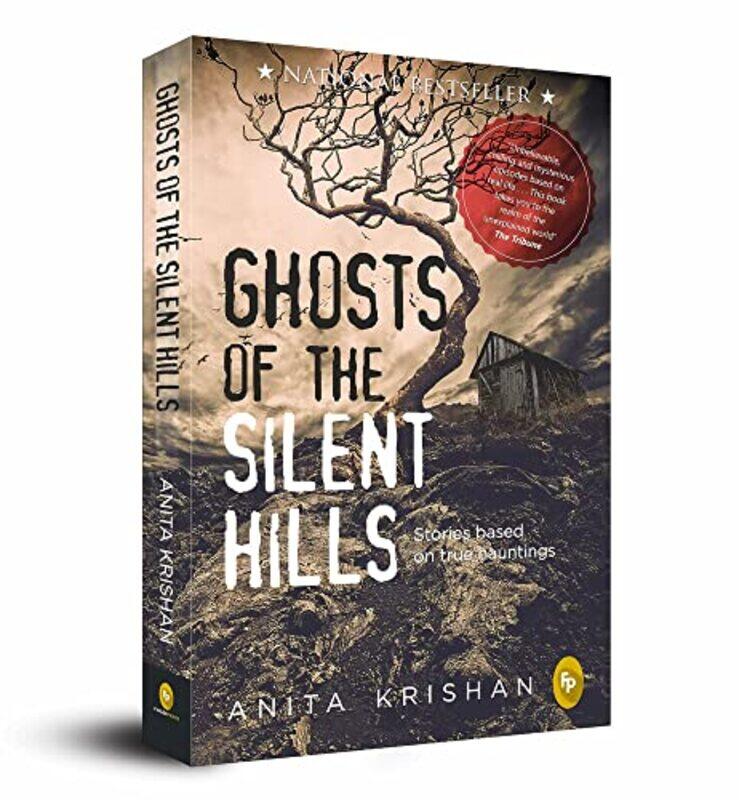 

Ghosts of The Silent Hills: Stories based on true hauntings , Paperback by Anita Krishan
