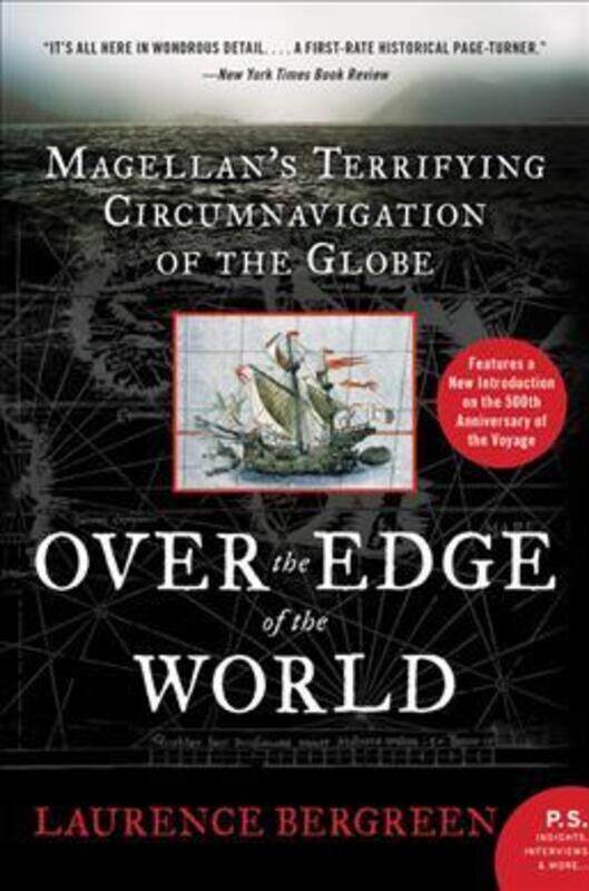 

Over the Edge of the World, Updated Edition: Magellan's Terrifying Circumnavigation of the Globe,Paperback, By:Bergreen, Laurence