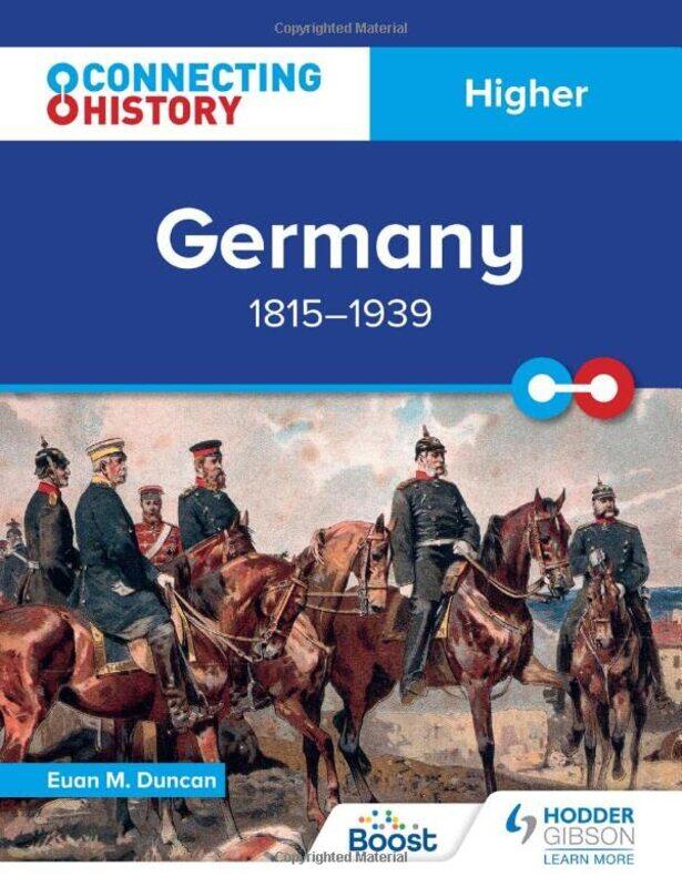 

Connecting History Higher Germany 18151939 By Euan M. Duncan...Paperback