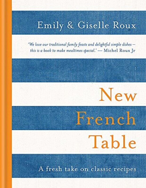 

New French Table, Hardcover Book, By: Emily Roux & Giselle Roux