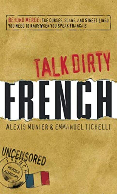 

Talk Dirty French by Alexis MunierEmmanuel Tichelli-Paperback