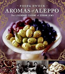 Aromas of Aleppo: The Legendary Cuisine of Syrian Jews,Paperback,By:Dweck, Poopa