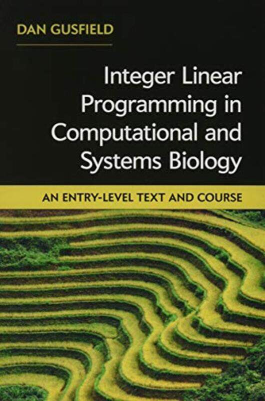 

Integer Linear Programming in Computational and Systems Biology by Dan University of California, Davis Gusfield-Hardcover