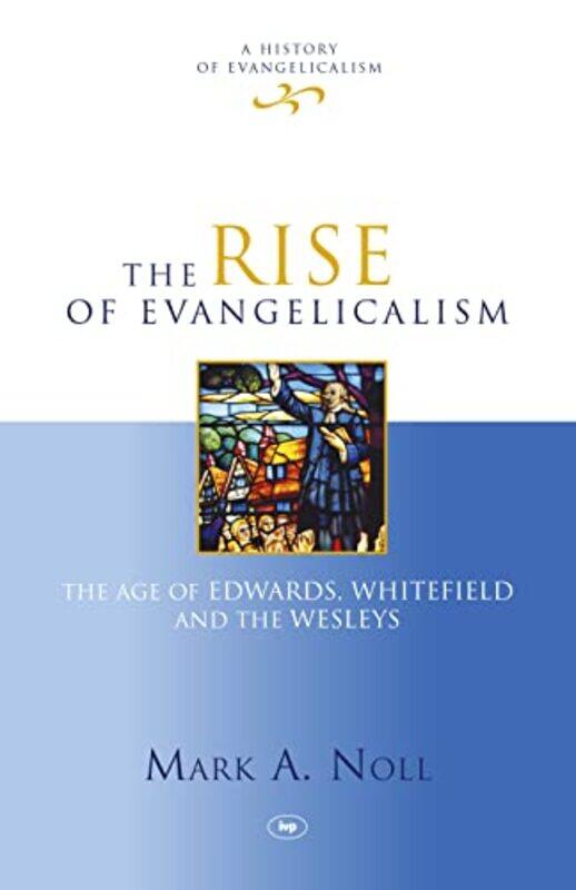 

The Rise Of Evangelicalism by Mark (Author) Noll-Paperback