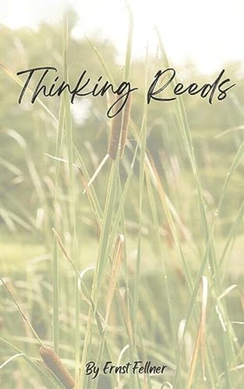 Thinking reeds by Ernst Fellner-Paperback