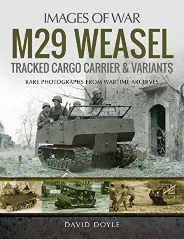 

M29 Weasel Tracked Cargo Carrier and Variants by Doyle, David-Paperback