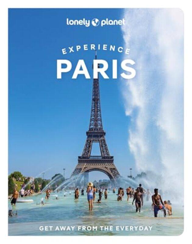 

Lonely Planet Experience Paris by Lonely PlanetCatherine Le NevezJean-Bernard CarilletEileen ChoFabienne Fong YanJacqueline Ngo MpiiDanette St Onge-Pa