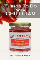 Things To Do With Chilli Jam , Paperback by Jones, Jane