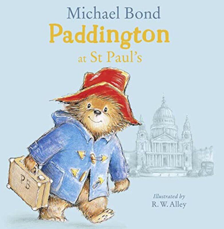 

Paddington at St Paul’s by Michael BondR W Alley-Paperback