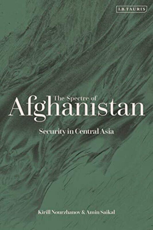 

The Spectre of Afghanistan by Amin SaikalDr Kirill Nourzhanov-Paperback