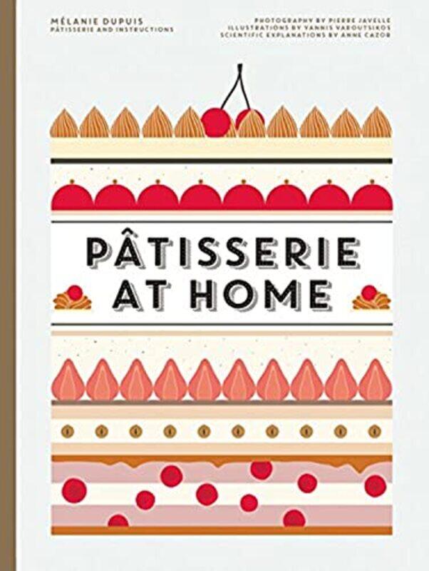 

Patisserie at Home Hardcover by Dupuis, Melanie - Cazor, Anne