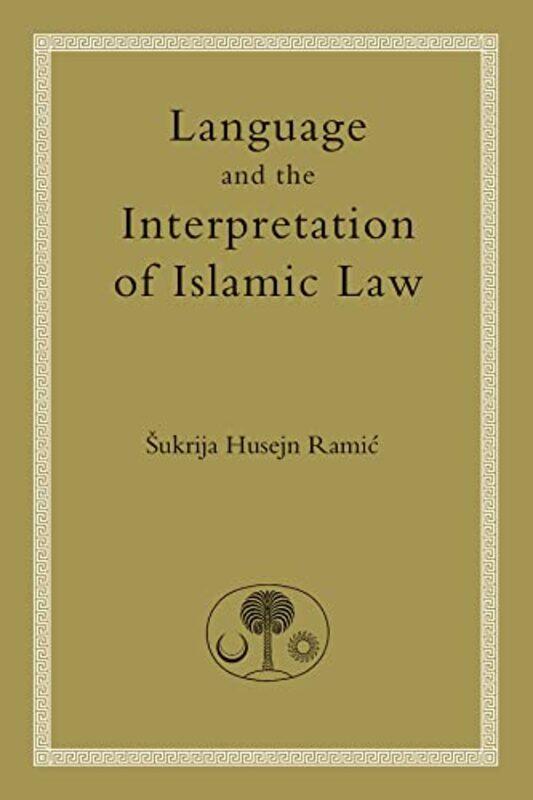 

Language and the Interpretation of Islamic Law by Heather Smith Thomas-Paperback