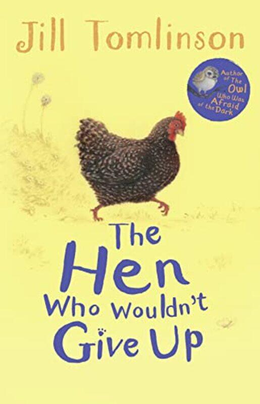 

The Hen Who Wouldnt Give Up by Jill TomlinsonPaul Howard-Paperback