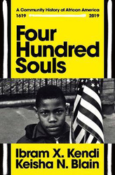 Four Hundred Souls: A Community History of African America 1619-2019, Hardcover Book, By: Ibram X. Kendi