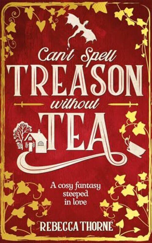 

Cant Spell Treason Without Tea by Rebecca Thorne-Paperback