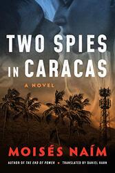 Two Spies in Caracas by Moises NaimDaniel Hahn-Paperback