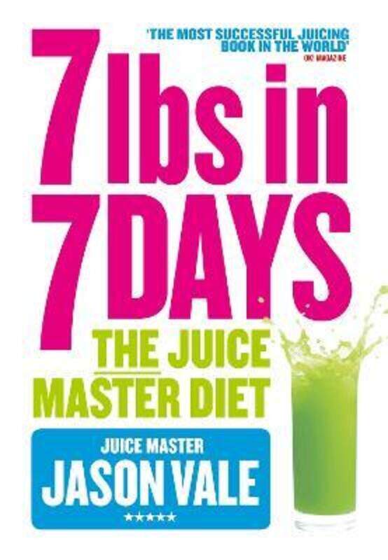 

The Juice Master Diet: 7lbs in 7 Days,Paperback,ByJason Vale