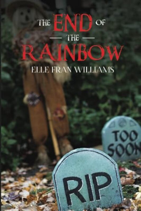 

The End of the Rainbow by Elle Fran Williams-Paperback