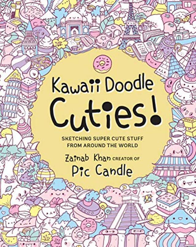 Kawaii Doodle Cuties: Sketching Super-Cute Stuff from Around the World