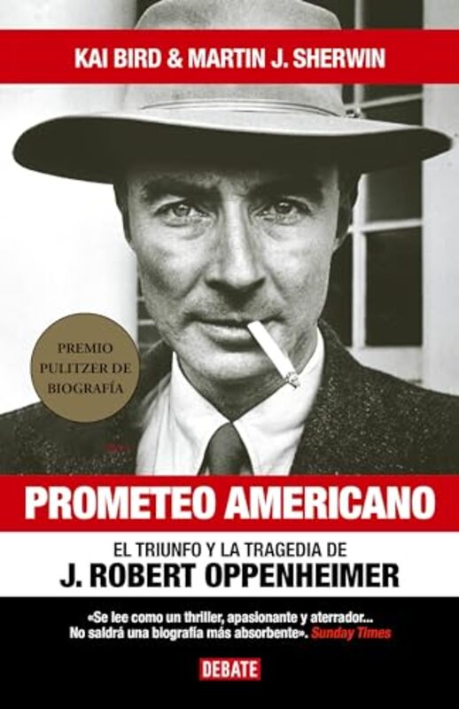 Prometeo Americano / American Prometheus by Bird, Kai - Sherwin, Martin J. Hardcover
