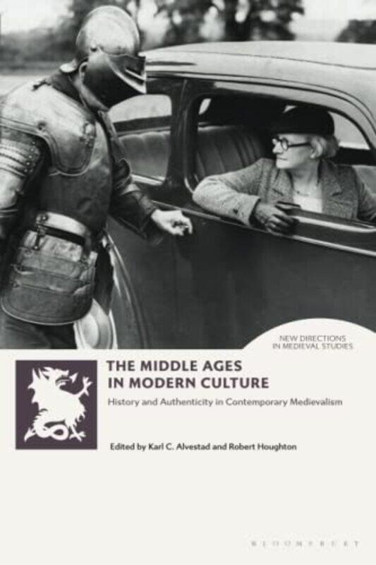 

The Middle Ages in Modern Culture by Karl University of South-Eastern Norway, Norway AlvestadRobert University of Winchester, UK Houghton-Paperback