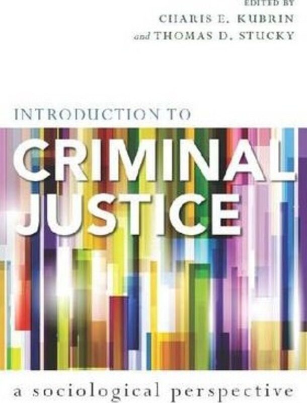 

Introduction to Criminal Justice: A Sociological Perspective, Paperback Book, By: Charis E. Kubrin