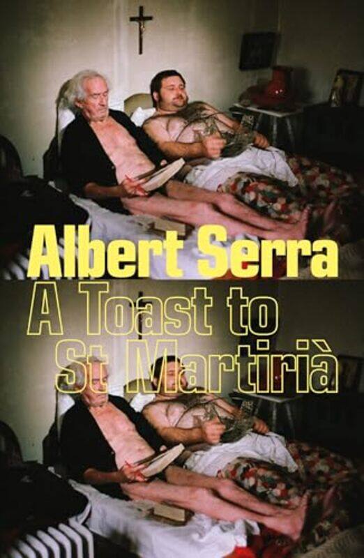 

A Toast to St Martiria by Albert Serra-Paperback