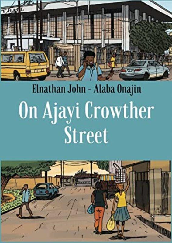 

On Ajayi Crowther Street by Elnathan JohnAlaba Onajin-Hardcover